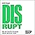 Disrupt (German edition): Wie die Spotify-Strategie deiner Branche nutzt
