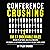 Conference Crushing: The 17 Undeniable Rules on How to Network, Build Relationships, and Crush It at Networking Events Even If You Don't Know Anyone