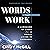 Words That Work: A Language of Light for a World Living in Darkness