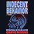 Indecent Behavior: A Novel