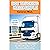 Box Trucking Made Simple: The Fast Track Guide to Get Started in the Box Trucking Business.