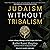 Judaism Without Tribalism: A Guide to Being a Blessing to All the Peoples of the Earth