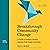 Breakthrough Community Change: A Guide to Creating Common Agendas That Change Everything