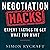 Negotiation Hacks: Expert Tactics to Get What You Want