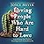 Loving People Who Are Hard to Love: Transforming Your World by Learning to Love Unconditionally