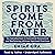 Spirits Come from Water by Ehime Ora Spirits Come from Water by Ehime Ora