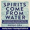 Spirits Come from Water by Ehime Ora