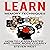Learn: Memory Techniques - How to Learn Faster and Think More Clearly