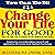 Change Your Life for Good with the PAME Code of Purpose, Action, Momentum, and Energy: You Can Do It, Book 1