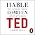 Hable como en TED [Talk Like in TED]: Nueve secretos para comunicar utilizados por los mejores [Nine Secrets to Communicate Used by the Best]