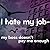 I Hate My Job: My Boss Does...