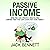 Passive Income: How You Can Create a Multi-Level Empire That You Can Leave for Your Family