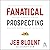 Fanatical Prospecting: The Ultimate Guide to Opening Sales Conversations and Filling the Pipeline by Leveraging Social Selling, Telephone, Email, Text, and Cold Calling