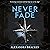 Never Fade by Alexandra Bracken