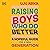 Raising Boys Who Do Better: A Hopeful Guide for a New Generation