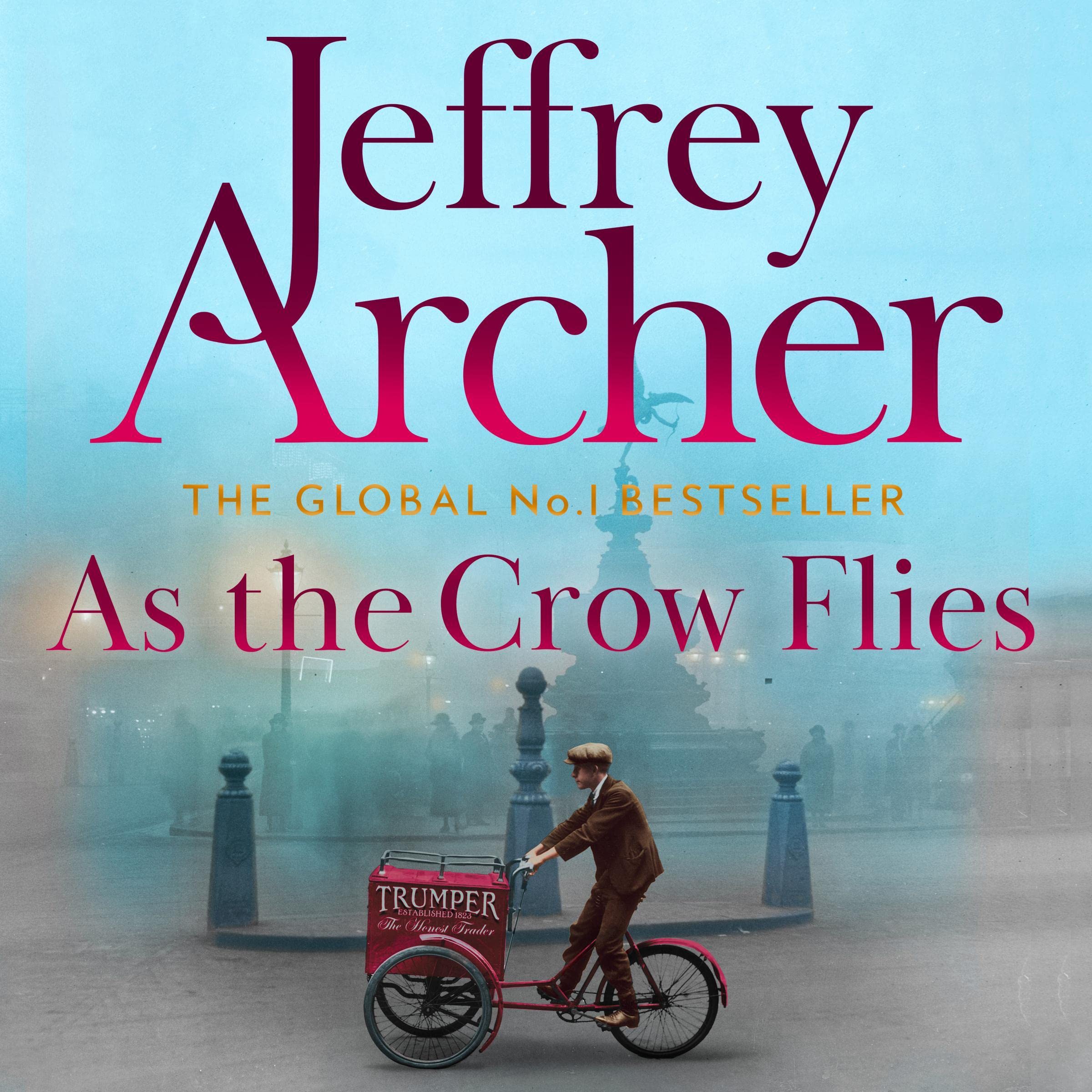 As the Crow Flies: A Gripping and Enthralling Epic Tale From Internationally Bestselling Author Jeffrey Archer