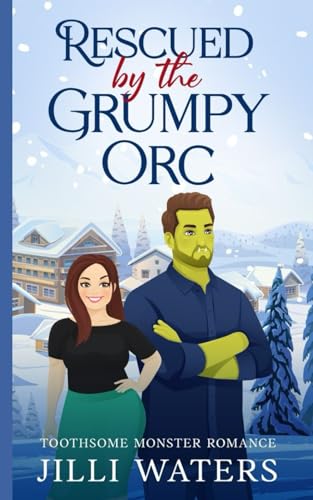 Rescued by the Grumpy Orc (Toothsome Monster Romance #5.5)