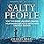 Salty People: Why the Divine Universe Created Your Biggest Hater to Birth Your Greatest Passion