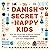 The Danish Secret to Happy Kids by Helen Russell The Danish Secret to Happy Kids by Helen Russell