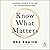 Know What Matters: Lessons from a Lifetime of Transformations