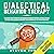 Dialectical Behavior Therapy: The Ultimate Guide for Using DBT for Borderline Personality Disorder, Difficult Emotions and Mood Swings, Including Techniques such as Mindfulness and Emotion Regulation