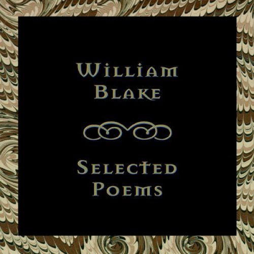 William Blake: Selected Poems