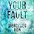 Your Fault: Culpable, Book 2