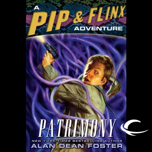 Patrimony: A Pip & Flinx Adventure