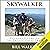Skywalker: Highs and Lows on the Pacific Crest Trail