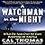 A Watchman in the Night: What I’ve Seen Over 50 Years Reporting on America