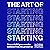 The Art of Starting: How to Build Your Creative Business from the Ground Up