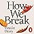How We Break: Navigating the Wear and Tear of Living