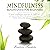 Mindfulness: Mindfulness for Beginners: 32 Easy Mindfulness Exercises for Beginners on How to Live Life in the Present Moment, Relieve Stress and Reduce Anxiety
