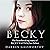 Becky: The Heartbreaking Story of Becky Watts by Her Father Darren Galsworthy