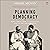 Planning Democracy: How a Professor, an Institute, and an Idea Shaped India