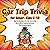 Car Trip Trivia for Smart Kids 8-12 by Whimsy World Press