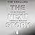 The Next Story: Life and Faith after the Digital Explosion