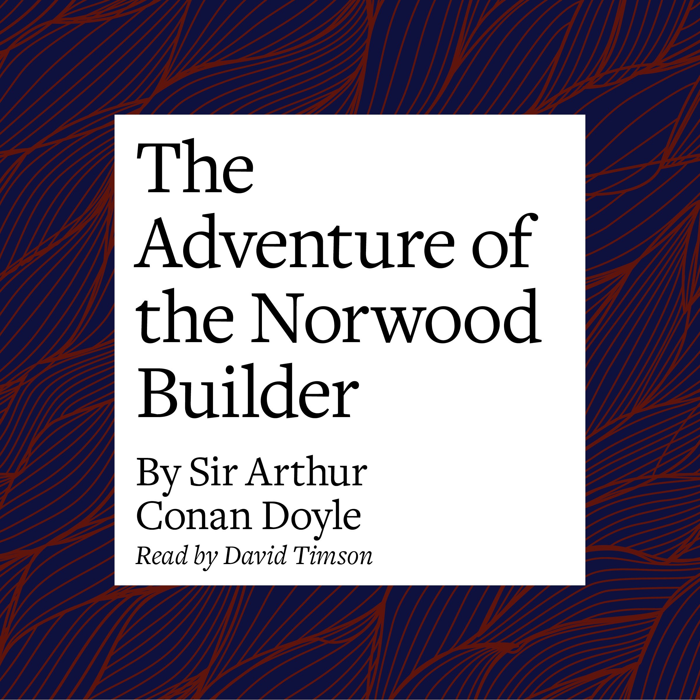 The Adventure of the Norwood Builder