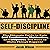 Self-Discipline: The Ultimate Guide to Gain Self Confidence, Motivation, and Willpower You Need to Make Things Happen!