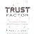 Trust Factor: The Science of Creating High-Performance Companies