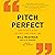 Pitch Perfect: How to Say It Right the First Time, Every Time