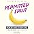 Permitted Fruit: From Diet ...