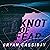 Knot of Fear: Scott Brody Thriller, Book 5