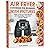 Air Fryer Cookbook for Beginners with Pictures: Quick & Easy Air Fryer Recipes with Step-by-Step Instructions for Busy People. The Complete Time-Saving Book to Cook Everyday Meals