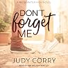 Don't Forget Me: ...