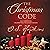 The Christmas Code: Daily Devotions Celebrating the Advent Season (A 25-Day Devotional)