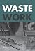 Wastework by Francesca Borgo