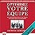 Optimisez votre équipe: Les cinq dysfonctions d'une équipe. Une fable pour les dirigeants