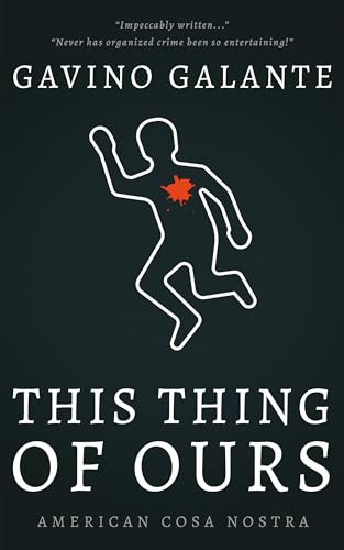 This Thing of Ours: An American Cosa Nostra Thriller (Magaddino Crime Family Book 3)