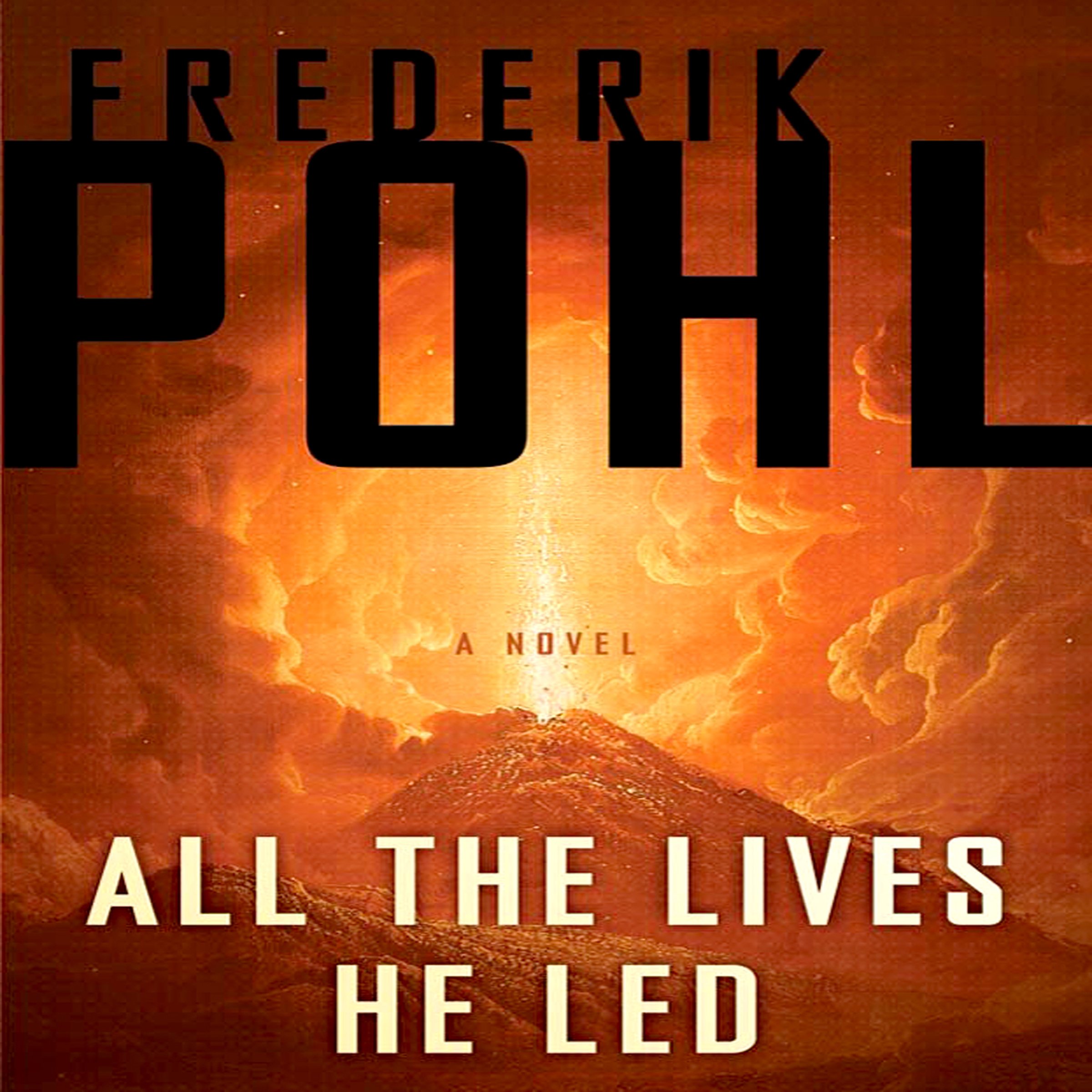 All the Lives He Led: A Novel